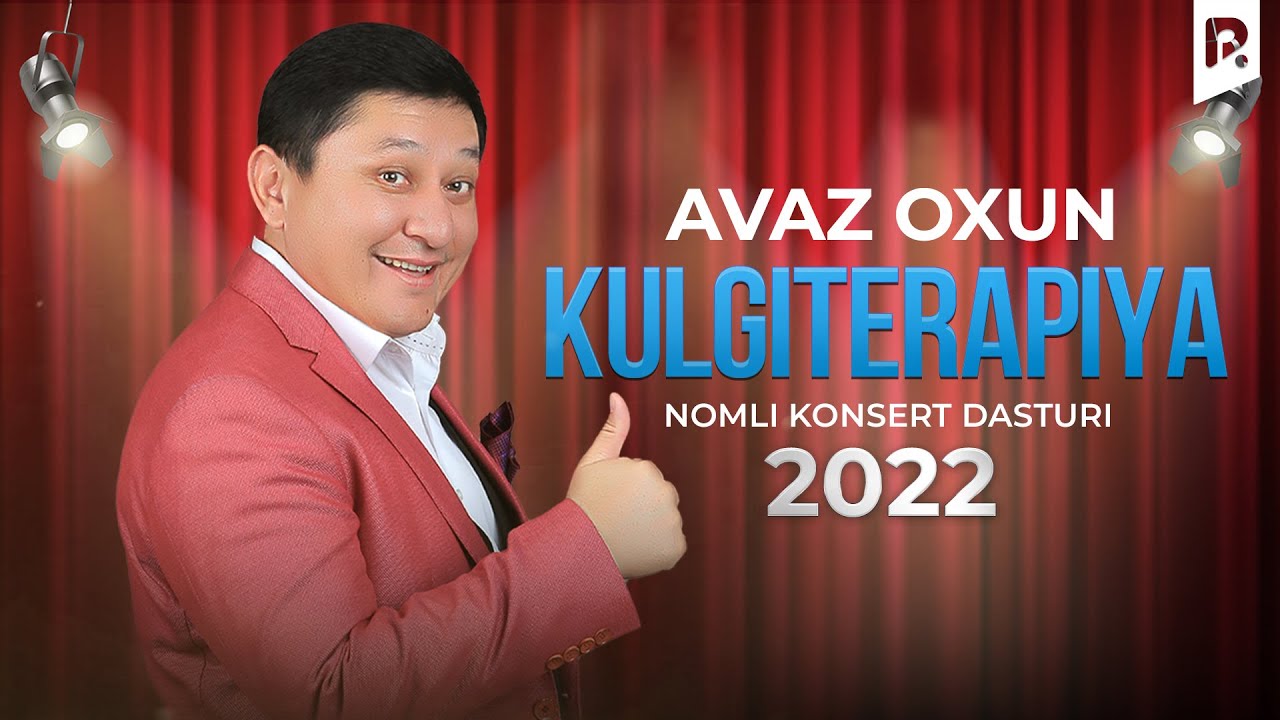 Avaz Oxun 2023 Kulguterapiya 2022 yilgi konsert dasturi to'liq xolda